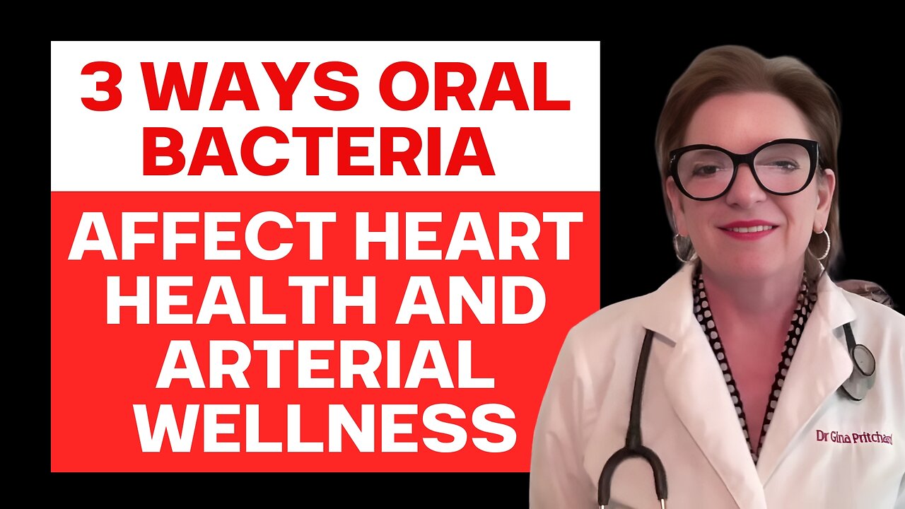 3 Ways Oral Bacteria Affect Heart Health and Arterial Wellness