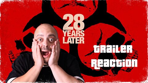 '28 YEARS LATER' (2025): TRAILER REACTION