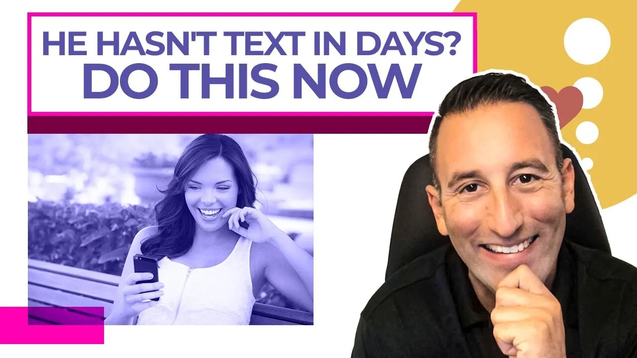 He Hasn't Text In Days | Do This Now!