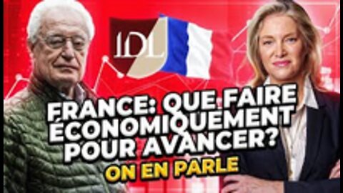 FRANCE QUE FAIRE ÉCONOMIQUEMENT POUR AVANCER