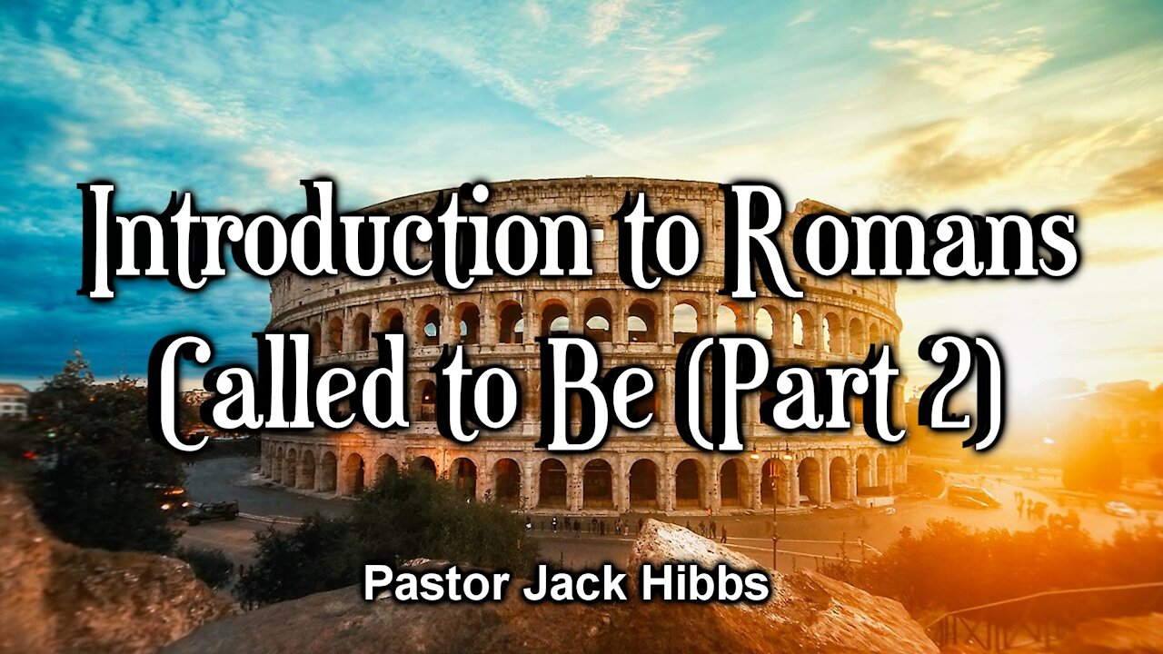 Introduction to Romans: Called To Be (Part 2)