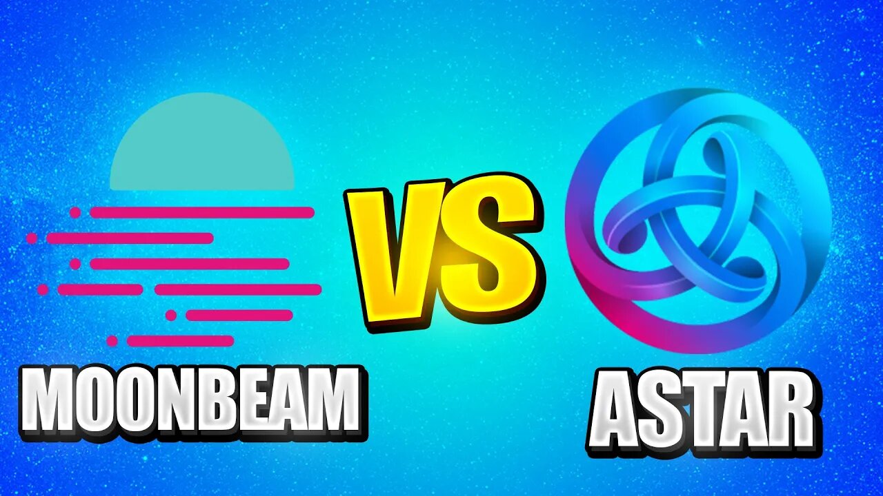 MOONBEAM (GLMR) VS ASTAR (ASTR)