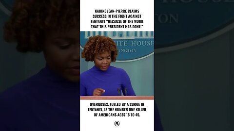 Biden's Press Secretary Claims Victory Over Fentanyl