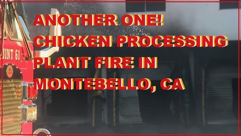 ANOTHER ONE! CHICKEN PROCESSING PLANT FIRE (Happened Sunday Aug, 28)