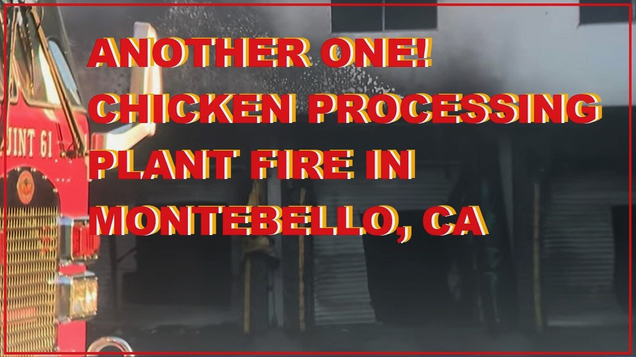 ANOTHER ONE! CHICKEN PROCESSING PLANT FIRE (Happened Sunday Aug, 28)