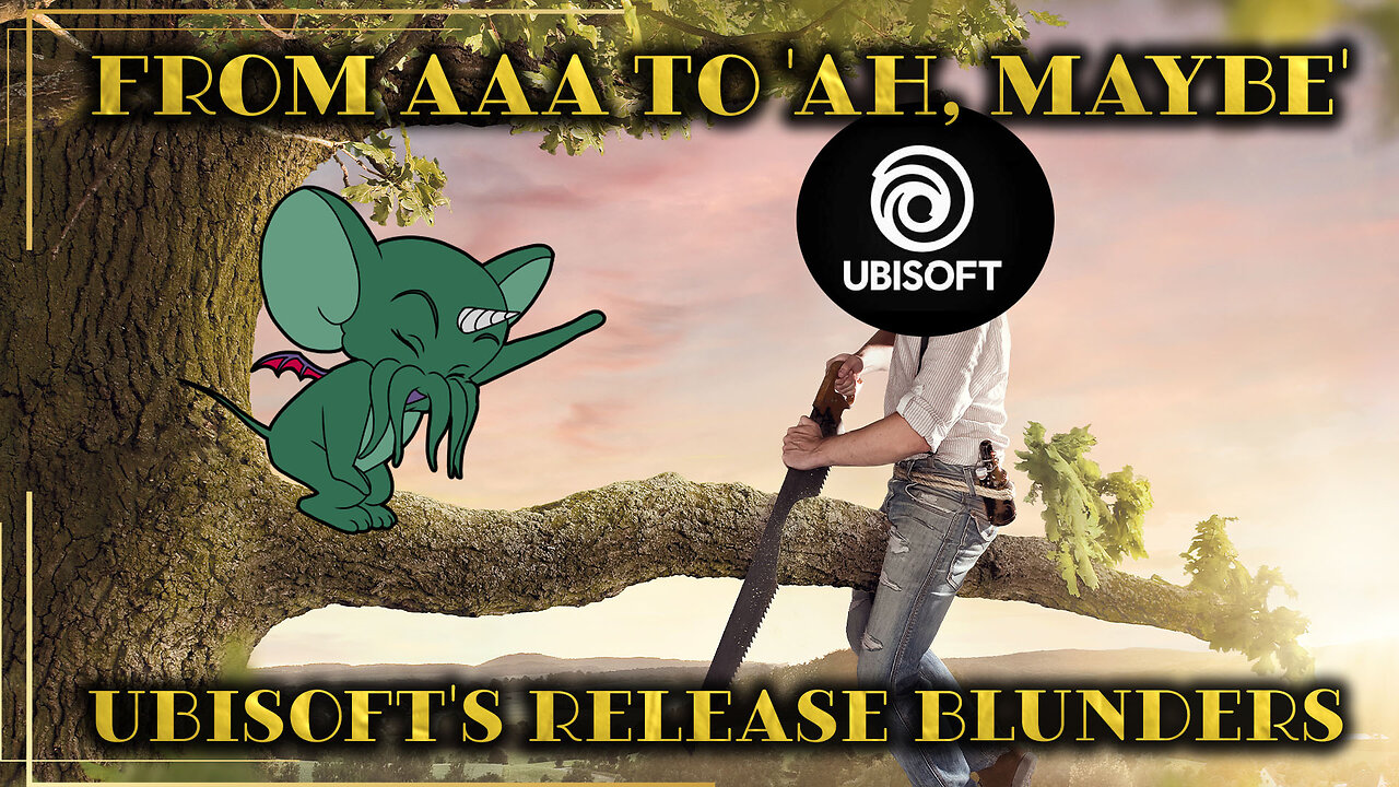 From AAA to 'Ah, No': Ubisoft's Release Blunders