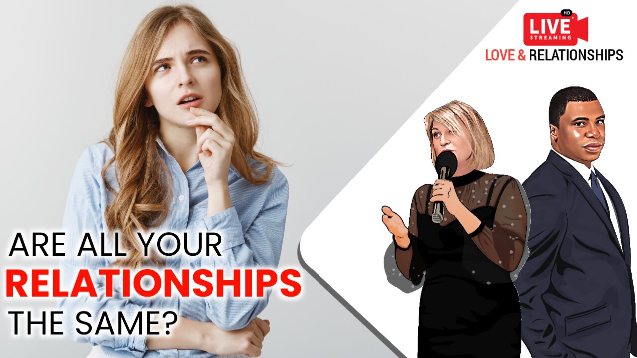 Are all your relationships the same?