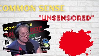 Common Sense UnSensored - with guest, Derrick Sherwood & Phyllis Lewis for Parental Rights