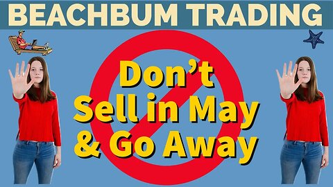 Don't "Sell in May and Go Away"