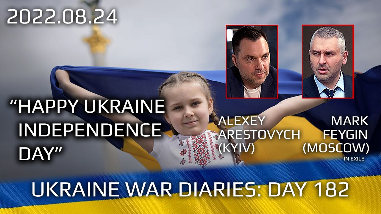 War Day 182: war diaries w/Advisor to Ukraine President, Intel Officer @Alexey Arestovych & #Feygin