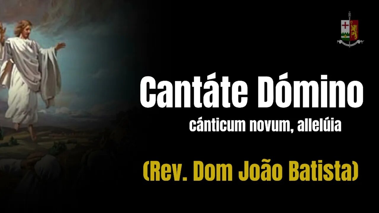 Sermão do IV Domingo depois da Páscoa, pelo Rev. Dom João Batista.