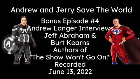 Bonus Episode 4: Andrew Talks Comedy & Show Biz with Jeff Abraham & Burt Kearns