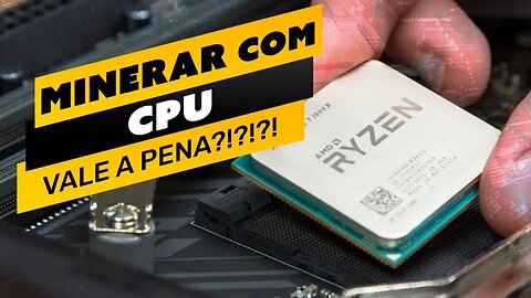 ⛏️💴 MINERAÇÃO COM CPU VALE A PENA? VALE INVESTIR EM PROCESSADORES E KITS? RENTABILIDADE NA PRÁTICA