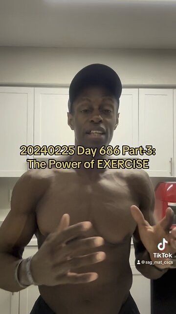 20240225 Day 686 Part-3 - The Power of Exercise