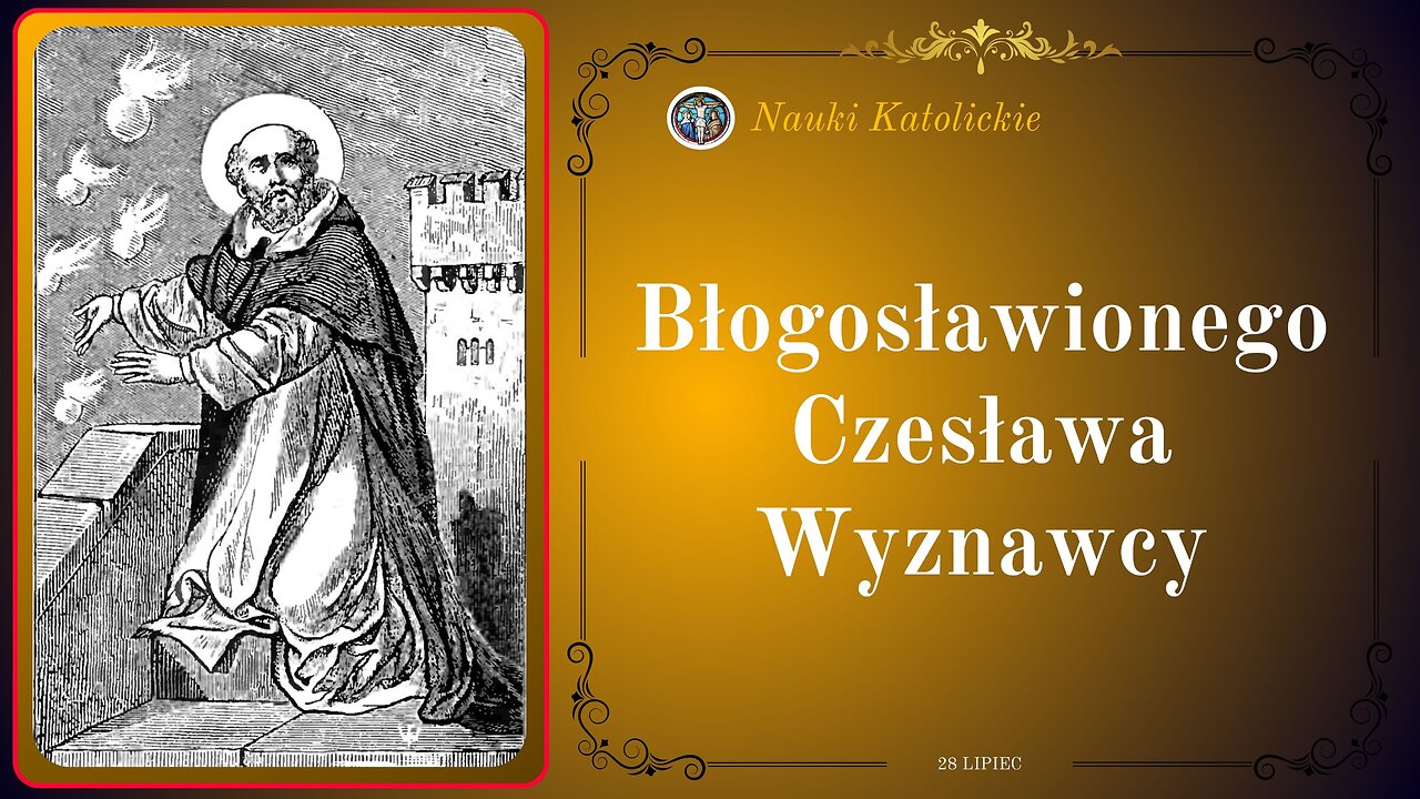 Błogosławionego Czesława Wyznawcy | 28 Lipiec