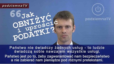 podziemna TV - Gdybym był premierem - Jak OBNIŻYĆ i uprościć PODATKI? #66 (01.08.2014)