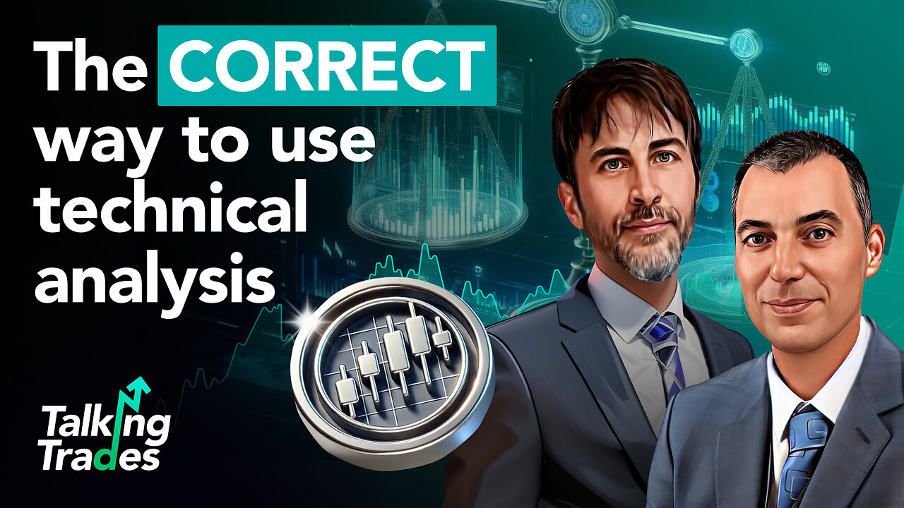 The CORRECT way to use Technical Analysis | Talking Trades