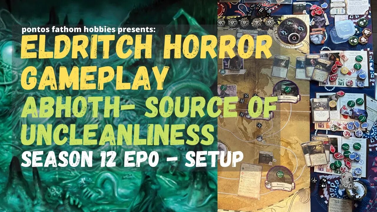 Eldritch Horror S12E0 - Season 12 - Abhoth The Source of Uncleanliness - Setup