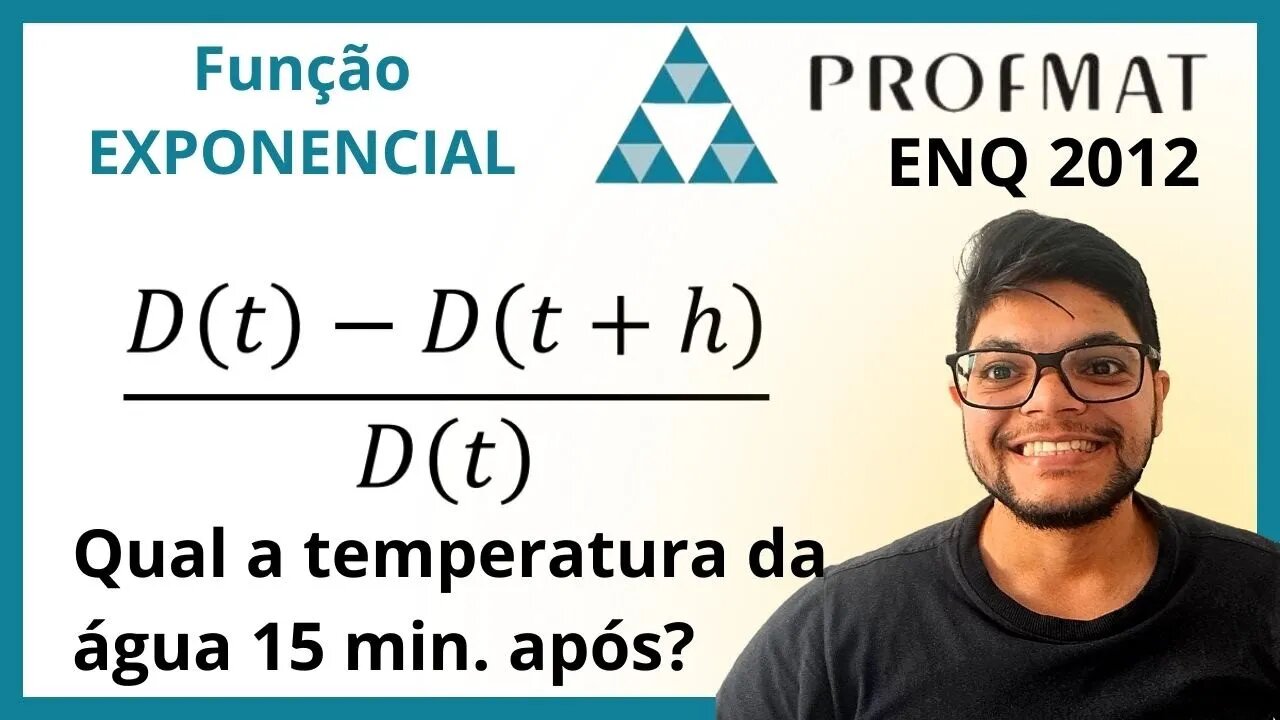 Função Exponencial Exercícios (ENQ 2012 PROFMAT ) Um corpo está contido num ambiente de temperatura