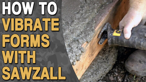 Use a SAWZALL to Vibrate Forms!