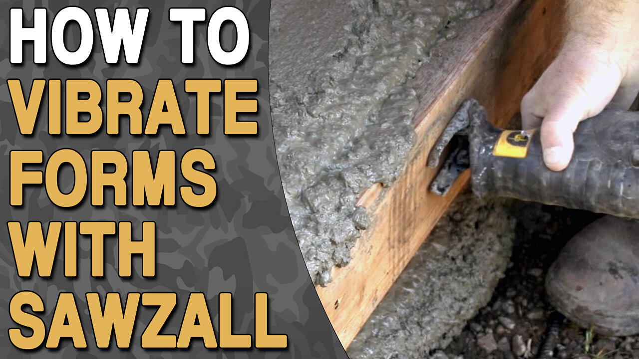 Use a SAWZALL to Vibrate Forms!