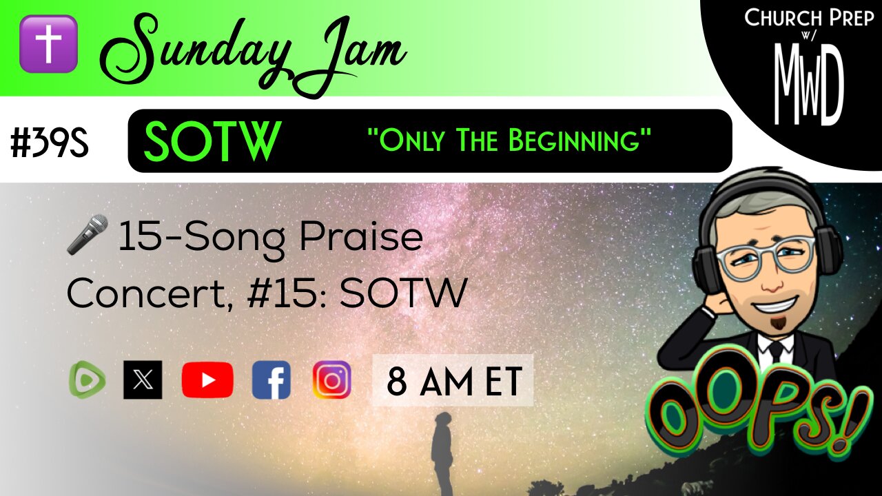 ✝️ #39S 🎤Sunday Jam, ft SOTW: "Only The Beginning" | Church Prep w/ MWD