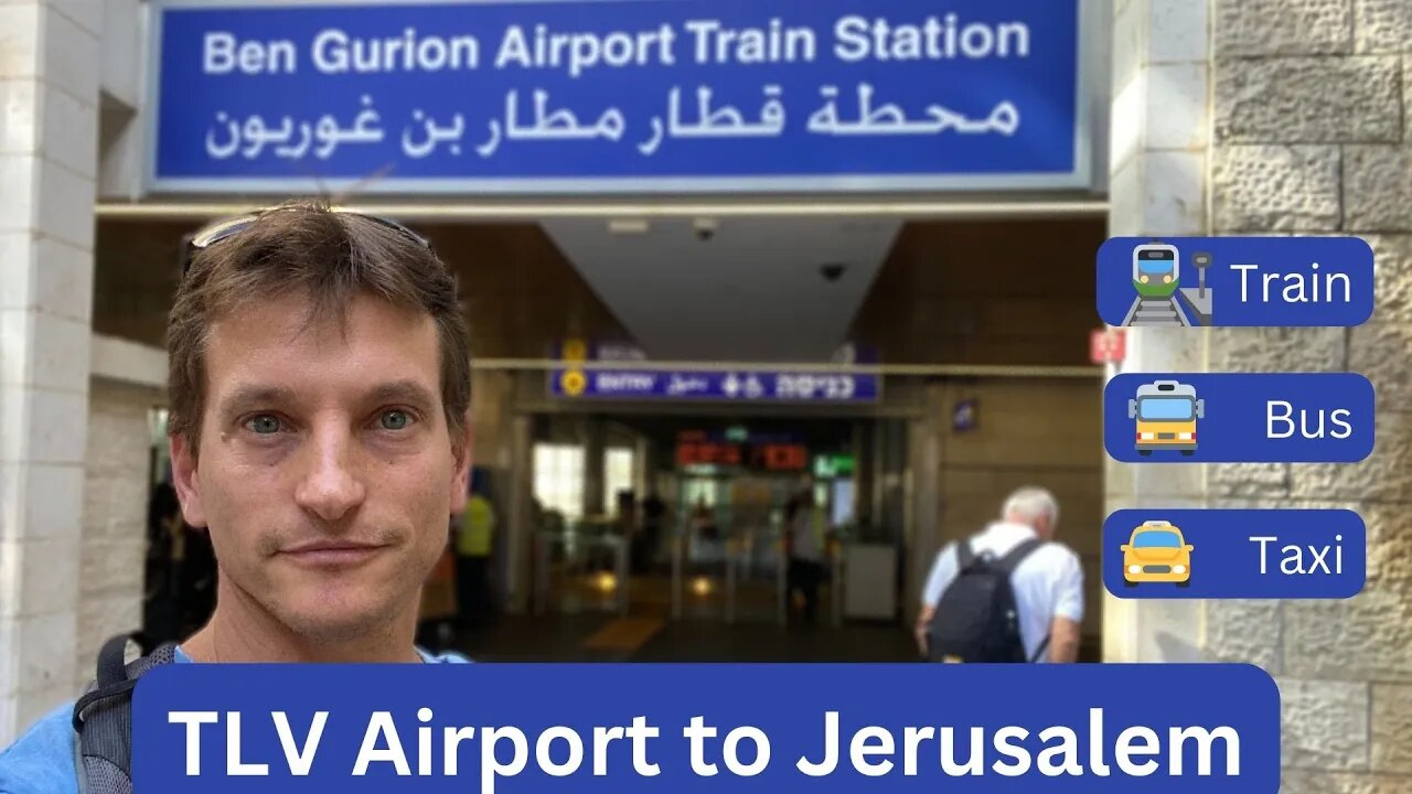 From TLV airport to Jerusalem (Must-know Tips)