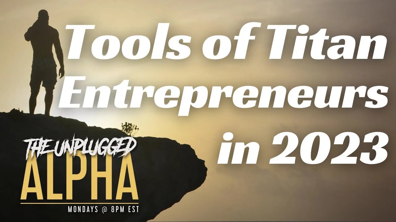 TUA # 86 - Tools Titan Entrepreneurs Use in 2023