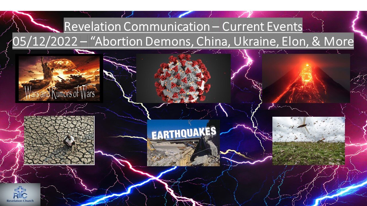 Revelation Communication - Current Events 05/12/2022