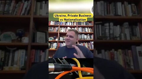 Andrew Dziengeleski on The Challenge of Ukraine 🇺🇦 Seperating Private Business from Nationalized