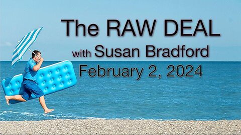 The Raw Deal (2 February 2024) with Susan Bradford