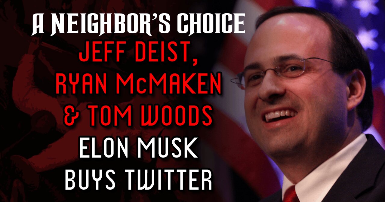 Elon Musk Buys Twitter, Tom Woods Joins (Audio)