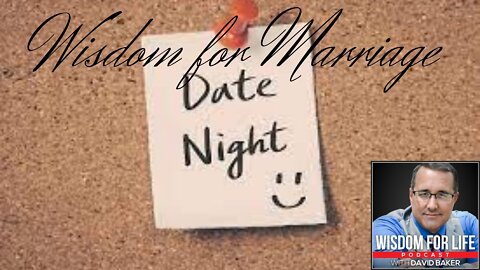 Wisdom for Marriage - "The Date Night"