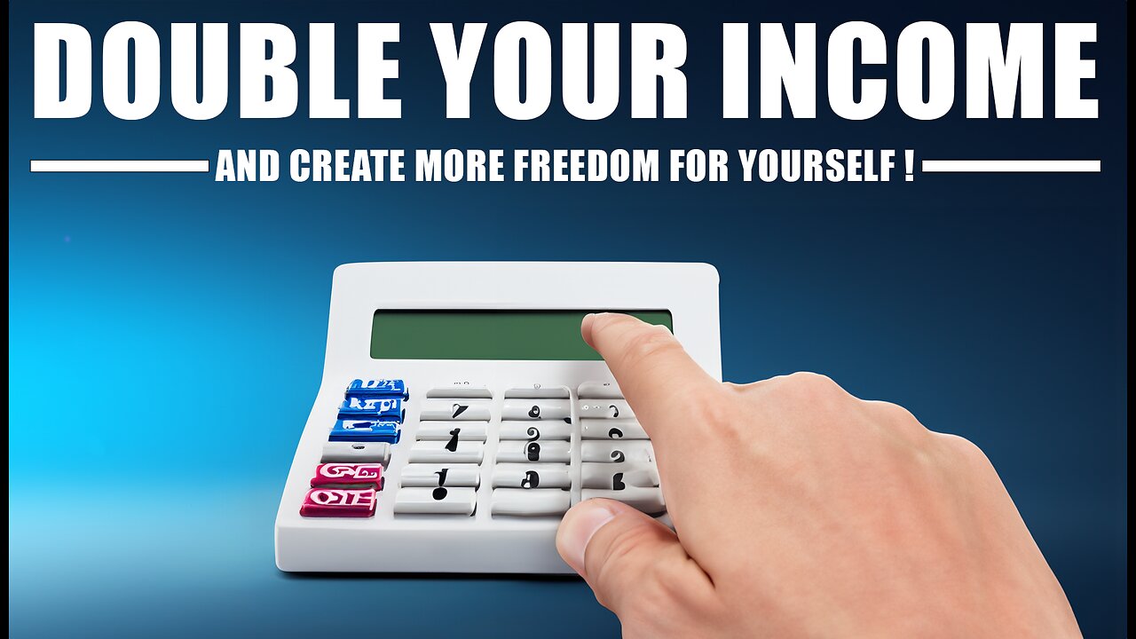 Double YOUR INCOME and INCREASE your FREE TIME!