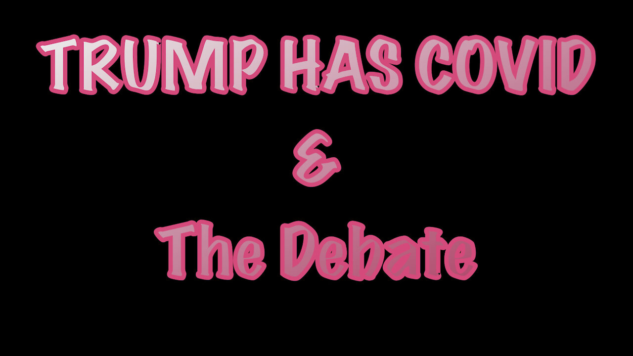 FIRST PRESIDENTIAL DEBATE 2020 & TRUMP GETS COVID-CONN_WYNN