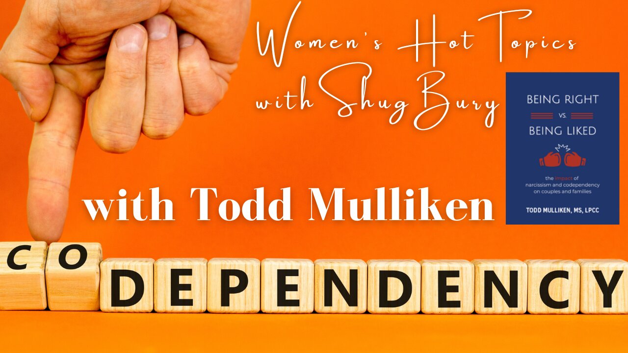 CODEPENDENCY - Shug Bury & Todd Mulliken - Women's Hot Topics with Shug Bury