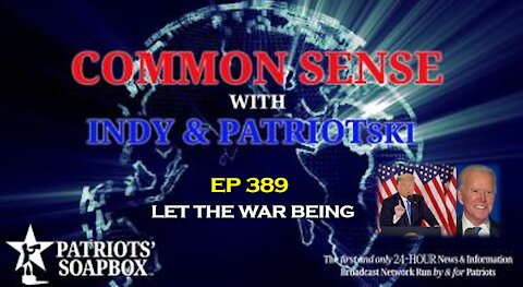 Ep. 389 Let The War Begin - The Common Sense Show