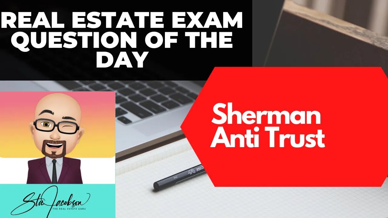 Sherman antitrust act -- Daily real estate practice exam question