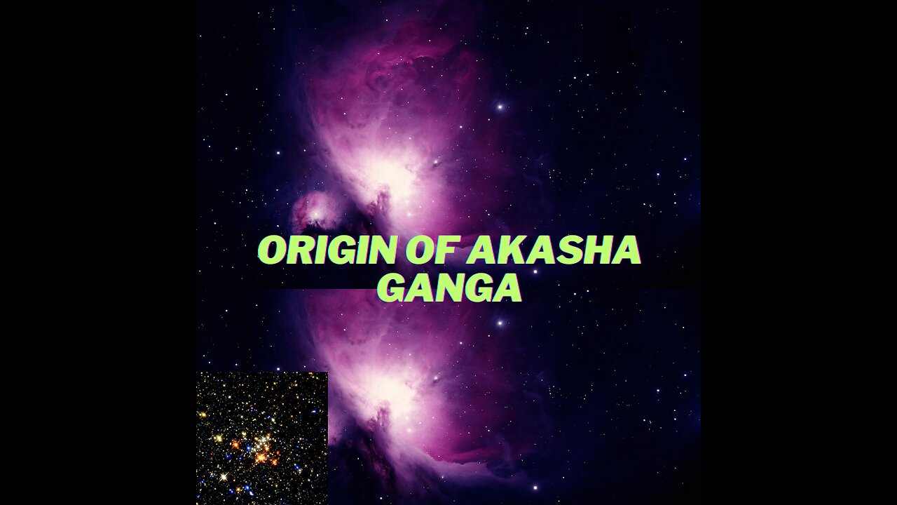 How does Akasha Ganga originate?