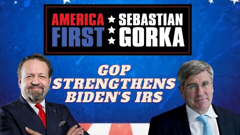 GOP strengthens Biden's IRS. Stephen Moore with Sebastian Gorka on AMERICA First