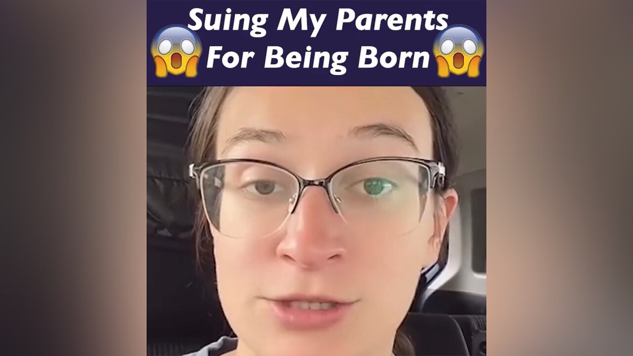 She is Suing Her Parents for Being Born