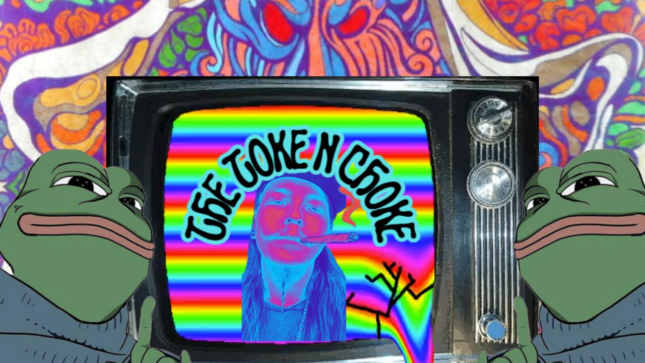 Toke n Choke with the based stoner | The end is nigh.. or so they say |