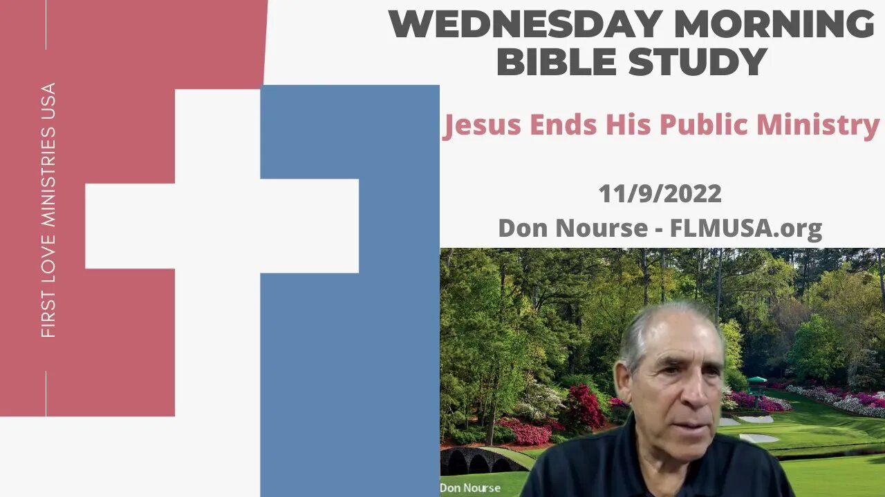 Jesus Ends His Public Ministry - Bible Study | Don Nourse - FLMUSA 11/9/2022