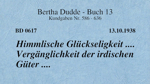 BD 0617 - HIMMLISCHE GLÜCKSELIGKEIT .... VERGÄNGLICHKEIT DER IRDISCHEN GÜTER ....