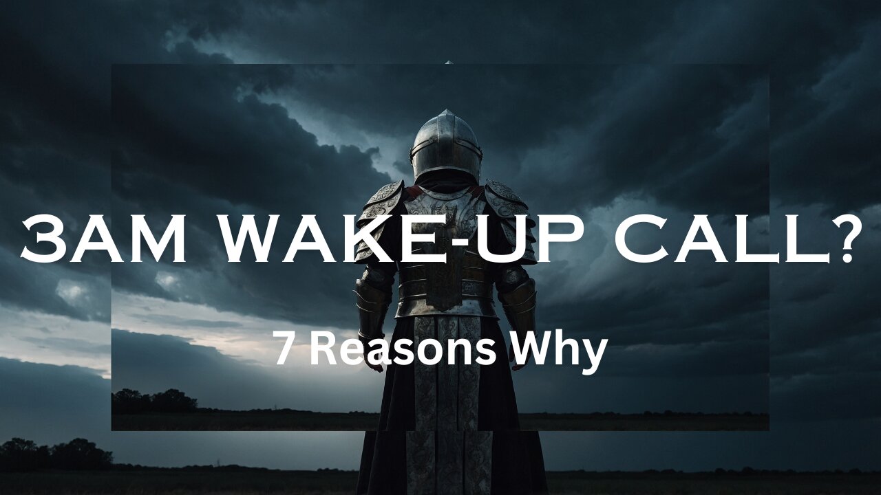 0:07 / 4:18 3AM Wake Up Call? 7 Reasons Why #3amprayer