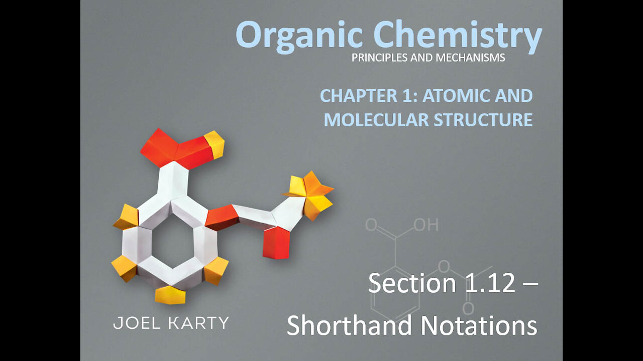 OChem - Section 1.12 - Shorthand Notations