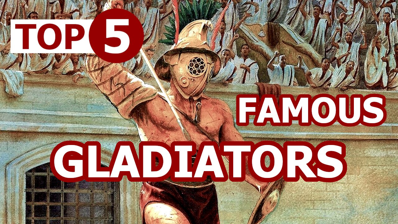 TOP 5 Most Famous Gladiators of Ancient Rome