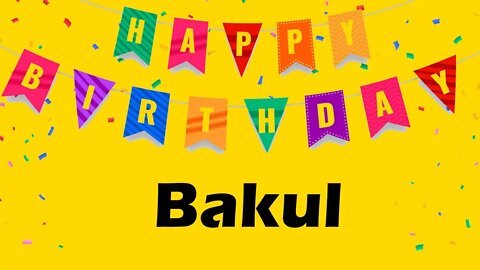 Happy Birthday to Bakul - Birthday Wish From Birthday Bash