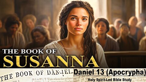 The Book of Daniel - Chapter 13 (Susanna)