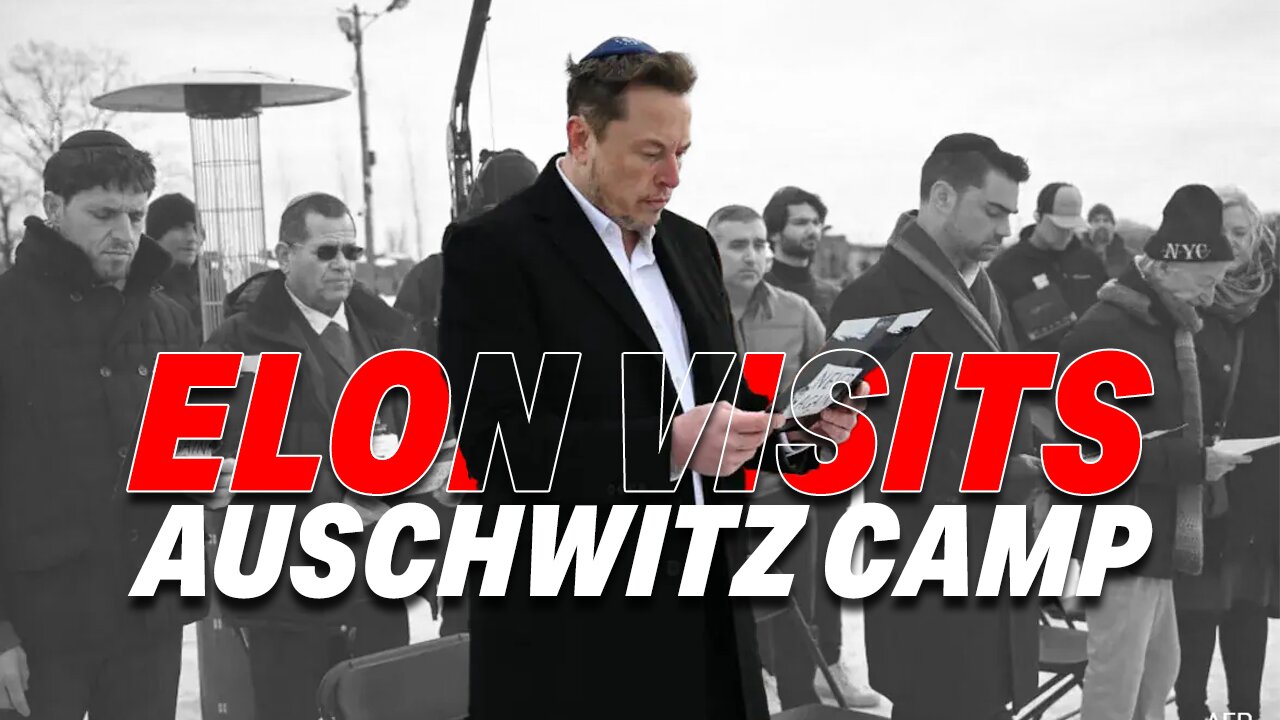 ELON MUSK PAYS TRIBUTE TO HOLOCAUST VICTIMS AT AUSCHWITZ CAMP